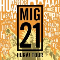 obrázek k akci MIG 21 - Hurá! Tour