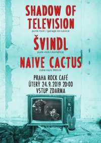obrázek k akci Shadow Of Television, Švindl a Naive Cactus v Rock Café zdarma