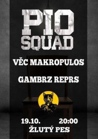 obrázek k akci Pio Squad + Věc Makropulos, Gambrz Reprs