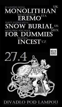 obrázek k akci Monolithian /uk + For Dummie /mex + Snow Burial /us + Eremo /ita + Incest /cz > 27.4. < Pod Lampou, Plzeň