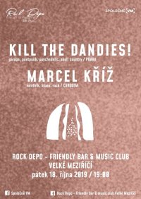 obrázek k akci Kill The Dandies!, Marcel Kříž - Rock Depo Velké Meziříčí