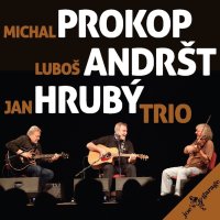 obrázek k akci Michal Prokop & Luboš Andršt & Jan Hrubý Trio