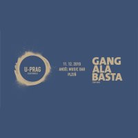 obrázek k akci Gang Ala Basta + U-Prag # Plzeň