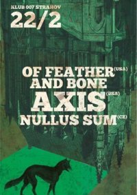 obrázek k akci OF FEATHER AND BONE (usa), AXIS (usa), NULLUS SUM (cz)