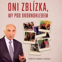 obrázek k akci Zdeněk Velíšek: Oni zblízka, my pod drobnohledem