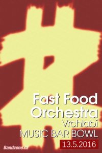 obrázek k akci FAST FOOD ORCHESTRA - 13.5. Music Bar Bowl Vrchlabí